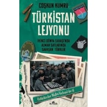 Türkistan Lejyonu - İkinci Dünya Savaşı'nda Alman Saflarında Sava