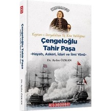 Kaptan-ı Deryalıktan Üç Kıta Valiliğine: Çengeloğlu Tahir Paşa-Hayatı Askeri İdari ve İlmi Yönü - Aydın Özkan - Bilgeoğuz Yayınları