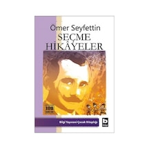 Ömer Seyfettin Seçme Hikayeler - Çocuk Klasikleri Bilgi Yayınevi