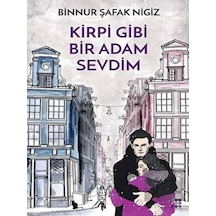 Kirpi Gibi Bir Adam Sevdim - Binnur Şafak Nigiz - Dokuz Yayınları