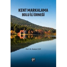 Kent Markalama Bolu İli Örneği / Prof. Dr. Ruziye Cop
