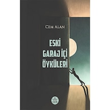 Eski Garaj İçi Öyküleri - Cem Alan - Elpis Yayınları