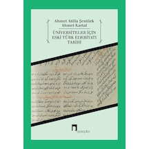 Üniversiteler İçin Eski Türk Edebiyatı Tarihi - Ahmet Atilla Şentürk -  Ahmet Kartal - Dergah Yayınları