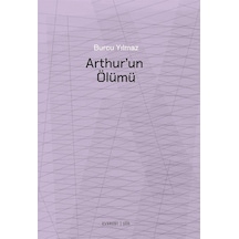 Arthur'un Ölümü / Burcu Yılmaz