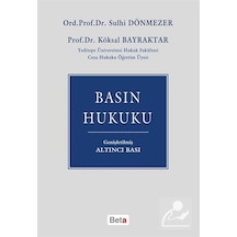 Basın Hukuku - Sulhi Dönmezler -  Köksal Bayraktar - Beta Yayınları