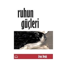 Ruhun Güçleri - Leon Denis - Ruh ve Madde Yayıncılık