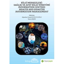 Bilgi Merkezleri: Sağlık Ve Afet Bilgi Yönetimi - Information Centers: Health And Disaster Information Management