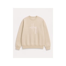 Herkesemoda Hey Yazı Baskı Detaylı Şardonlu 2 İplik Bisiklet Yaka Sweatshirt Bej