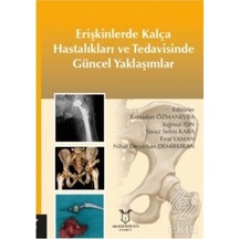 Erişkinlerde Kalça Hastalıkları ve Tedavisinde Güncel Yaklaşımlar- Akademisyen Kitabevi