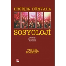 Değişen Dünyada Sosyoloji Veysel Bozkurt Ekin