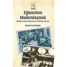 Eğlenirken Modernleşmek / Murat Can Kabagöz 9786059436014