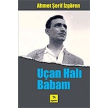 Uçan Halı Babam - Ahmet Şerif İzgören - İzgören
