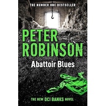 Abattoir Blues: The 22nd Dcı Banks Novel From The Master Of The Police Procedural