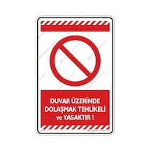 Duvar Üzerinde Dolaşmak Tehlikeli Ve Yasaktır