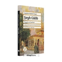 Şeyh Galib: Hayatı ve Eserleri - 1932 ve 1935 Neşirlerinin Birleştirilmiş Hali - Sadeddin Nüzhet Ergun - Büyüyenay Yayınları