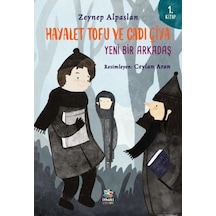Hayalet Tofu ve Cadı Çiya 1. Kitap - Yeni Bir Arkadaş - Zeynep Alpaslan - İthaki Çocuk