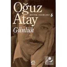 Günlük - Bütün Eserleri 6 - Oğuz Atay