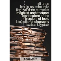 Hayalperest Mimarlık - Özgür Aletlerin Mimarlığı - Imaginist Architecture-Architecture of the Freedo - Ali Artun - İletişim Yayınları