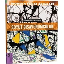 Modern Sanat Akımları: Soyut Dışavurumculuk / Debra Brinker Ba...