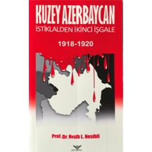 Kuzey Azerbaycan Istiklalden Ikinci Işgale 1918-1920