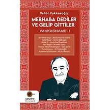 Merhaba Dediler ve Gelip Gittiler - Vakkasname 1 - Vehbi Vakkasoğlu - Cezve Kitap