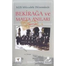 Milli Mücadele Döneminde Bekirağa ve Malta Anıları / Mehmet Ak...