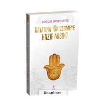 Hayatına Yön Vermeye Hazır Mısın ? - Begüm Birsen Ateş