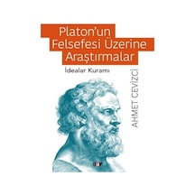 Platon'un Felsefesi Üzerine Araştırmalar - İdealar Kuramı - Ahmet Cevizci - Say Yayınları