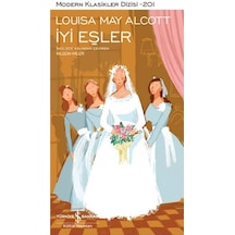 İyi Eşler - Modern Klasikler 201 - Louisa May Alcott - İş Bankası Kültür Yayınları