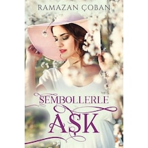 Sembollerle Aşk - Ramazan Çoban
