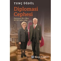 Diplomasi Cephesi - Hariciyeci Bir Çiftin 40 Yılı 1980 - 2020 - Tunç Üğdül - Remzi Kitabevi