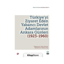 Türkiye'yi Ziyaret Eden Yabancı Devlet Adamlarının Ankara Günleri 1923 - 1960 - Bahattin Demirtaş - Vekam(Vehbi Koç Ankara Ar. Uy ve Ar
