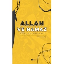 Allah ve Namaz Nasıl Anlatılmalı?  - Vehbi Karakaş  - Siyer Yayınları