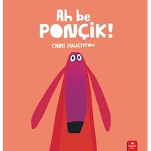 Ah be Ponçik! - Chris Haughton - Redhouse Kidz Yayınları