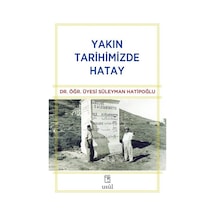 Yakın Tarihimizde Hatay / Süleyman Hatipoğlu