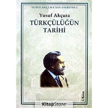 Türkçülüğün Tarihi / Yusuf Akçura N11.8608