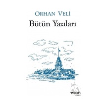 Orhan Veli - Bütün Yazıları - Orhan Veli Kanık - Can Yayınları