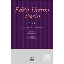 Edebi Üretim Teorisi - Pierre Macherey - İletişim Yayınları