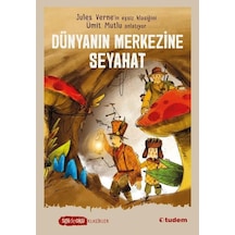 Dünyanın Merkezine Seyahat - Sen de Oku Klasikler - Ümit Mutlu - Tudem Yayınları