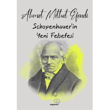 Schopenhauer'ın Yeni Felsefesi - Ahmet Mithat Efendi - Sapiens