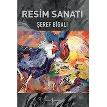 Resim Sanatı - Şeref Bigalı - İş Bankası Kültür Yayınları