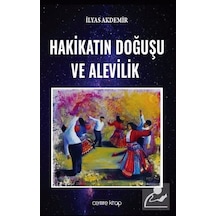 Hakikatın Doğuşu ve Alevilik - İlyas Akdemir - Cemre Kitap Yayın