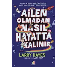Ailen Olmadan Nasıl Hayatta Kalınır - Larry Hayes - Orman Kitap