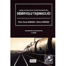 Demiryolu Taşımacılığı - Ömer Faruk Görçün - Beta Yayınları