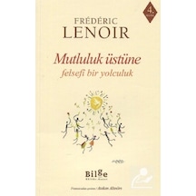 Mutluluk Üstüne - Frederic Lenoir - Bilge Kültür Sanat
