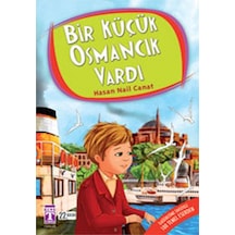 Bir Küçük Osmancık Vardı-4.5.6.Sınıf Öğrencileri İçin - Hasan Nail Canat - Genç Timaş