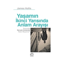 Yaşamın İkinci Yarısında Anlam Arayışı - James Hollis - İletişim Yayınları