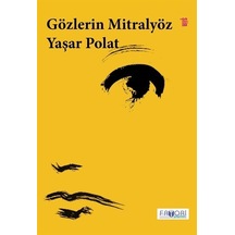 Gözlerin Mitralyöz - Yaşar Polat - Favori Yayınları