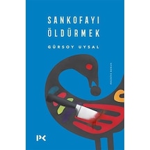Sankofayı Öldürmek / Gürsoy Uysal