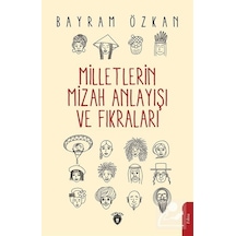 Milletlerin Mizah Anlayışı ve Fıkraları - Bayram Özkan - Dorlion Yayınevi